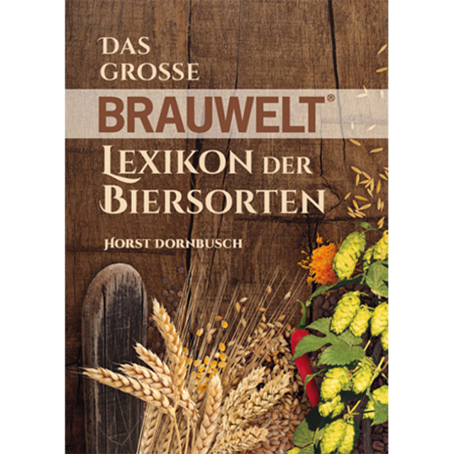 Buch: Das große BRAUWELT Lexikon der Biersorten von Horst Dornbusch